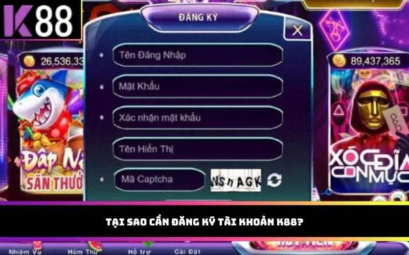 Tại sao cần đăng ký tài khoản K88?