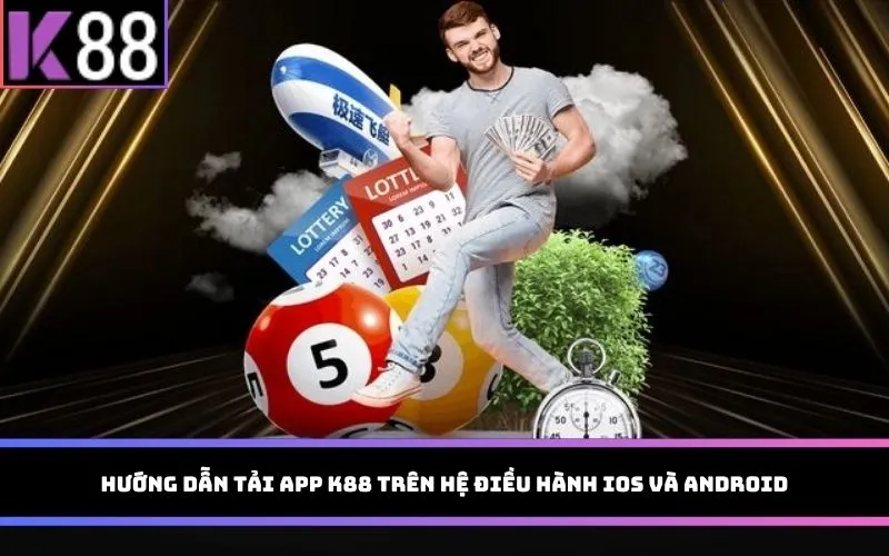 Hướng dẫn tải app K88 trên hệ điều hành iOS và Android