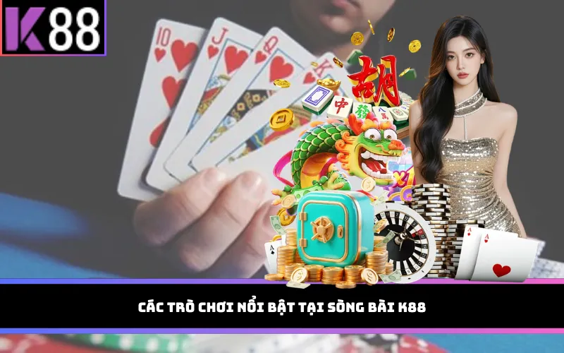 Các trò chơi nổi bật tại sòng bài K88