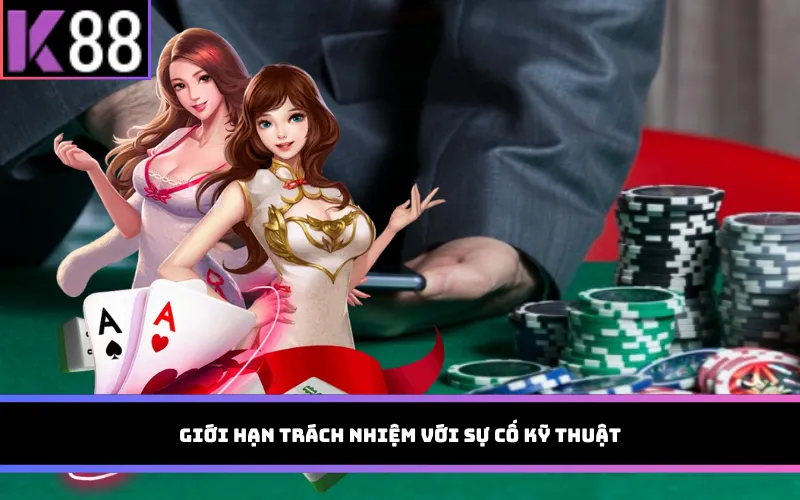 Giới hạn trách nhiệm với sự cố kỹ thuật