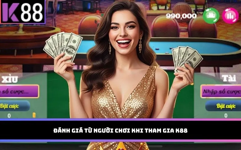 Đánh giá từ người chơi khi tham gia K88
